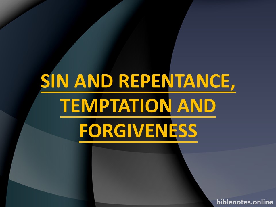 Bible Study: Sin, Repentance, Temptation and Forgiveness